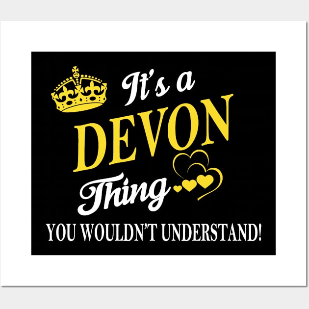 Its DEVON Thing You Wouldnt Understand Wall Art by Fortune